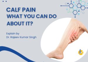 7 Reasons Why You Might Be Experiencing Calf Pain & What You Can Do About It