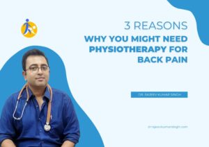 3 Reasons Why You Might Need Physiotherapy for Back Pain