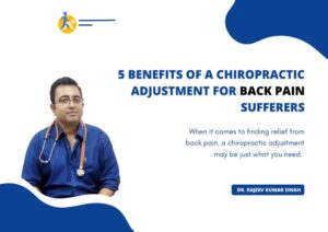 5 Benefits of a Chiropractic Adjustment for Back Pain Sufferers
