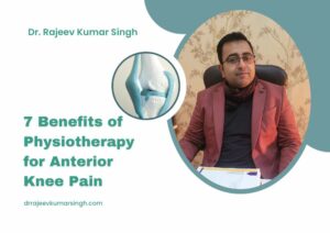 7 Benefits of Physiotherapy for Anterior Knee Pain
